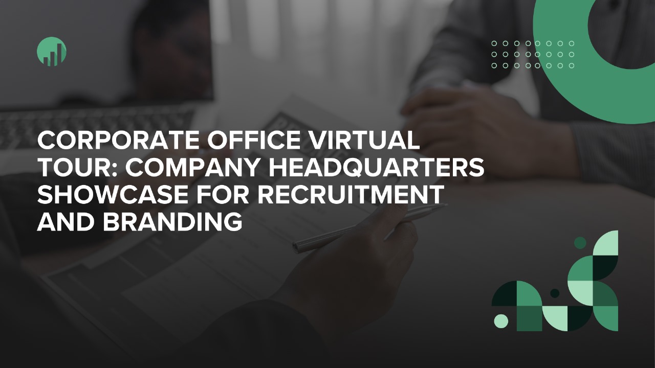 Corporate Office Virtual Tour: Company Headquarters Showcase for Recruitment and Branding